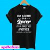 I'm a bitch i'm lover im a crazy ass mother T-Shirt