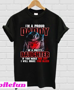 I’m A Proud Daddy Of A Pretty Daughter T-Shirt