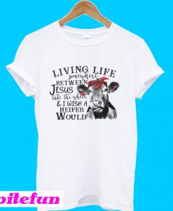 Living life somewhere between Jesus take the wheel T-Shirt