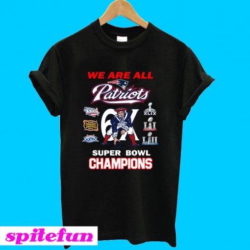 New England Patriots We Are All Patriots 6x Super Bowl Champions T-Shirt