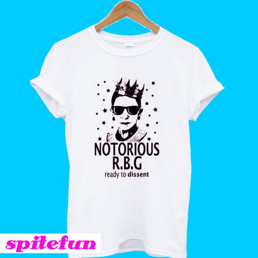 Notorious RBG ready to dissent Ruth Bader Ginsburg T-Shirt