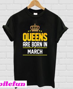 Queen Born March T-shirt