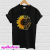 Sunflower I’m A Happy Go Lucky Ray Of Fucking Sunshine T-Shirt