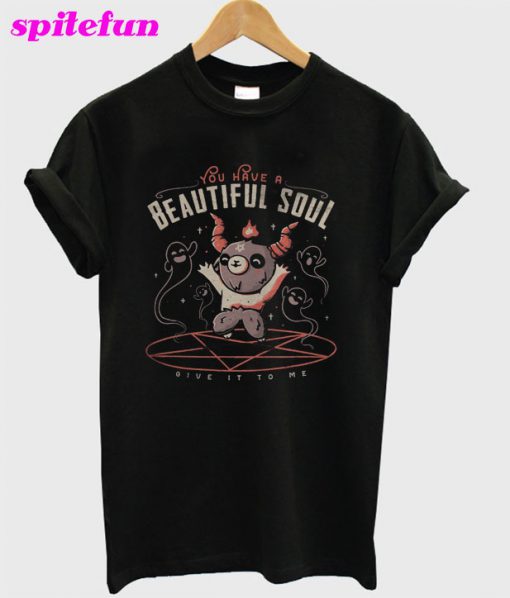 Satan You Have A Beautiful Soul Give It To Me T-Shirt