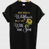 She Was A Wildflower In Love With The Sun T-Shirt