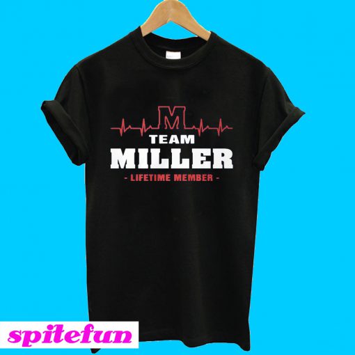 Team miller lifetime member T-shirt