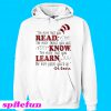 The more that you read the more things you will know Hoodie