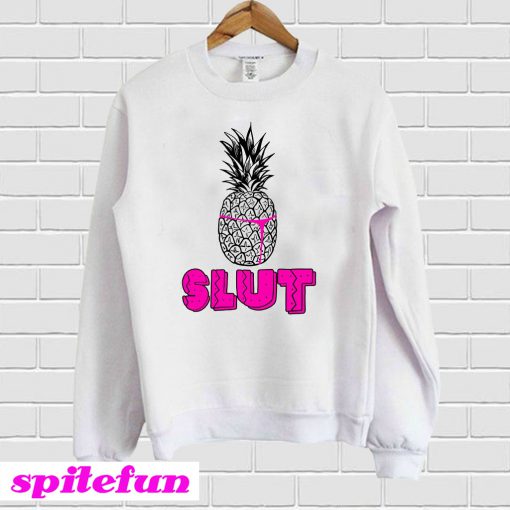 Pineapple Slut Sweatshirt