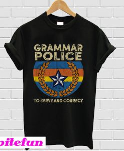 Grammar police to serve and correct T-Shirt