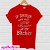 If drunk and lost please retunrn to my bitches T-Shirt