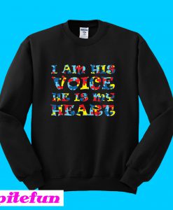Autism I am his voice he is my heart Sweatshirt