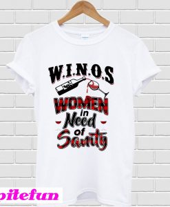 Winos women in need of sanity T-Shirt