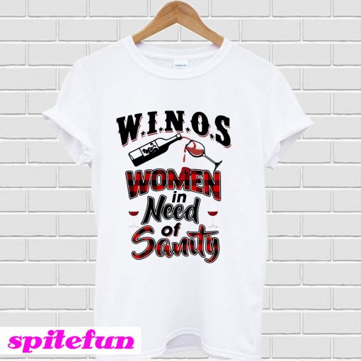 Winos women in need of sanity T-Shirt