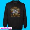 That’s what I do I read and I know things vintage Hoodie