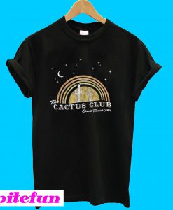 The Cactus Club Can’t Touch This T-Shirt