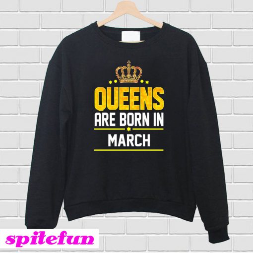 Queen Born March Sweatshirt