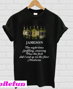 Jameson the night time sniffling sneezing how the feck did I end T-Shirt