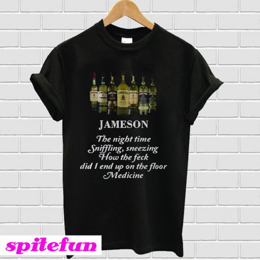 Jameson the night time sniffling sneezing how the feck did I end T-Shirt