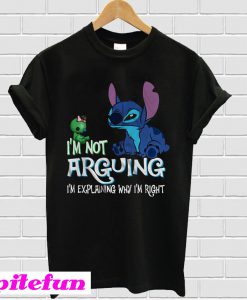 Stich and Scrump I'm not arguing I'm explaining why I'm right T-Shirt