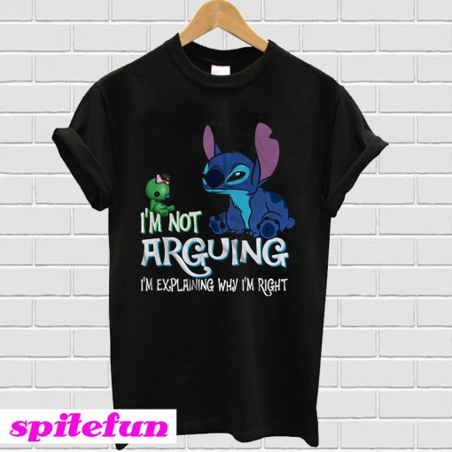 Stich and Scrump I'm not arguing I'm explaining why I'm right T-Shirt