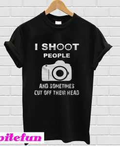 i shoot people T-shirt