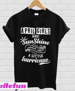 April Girls Are Sunshine T-Shirt