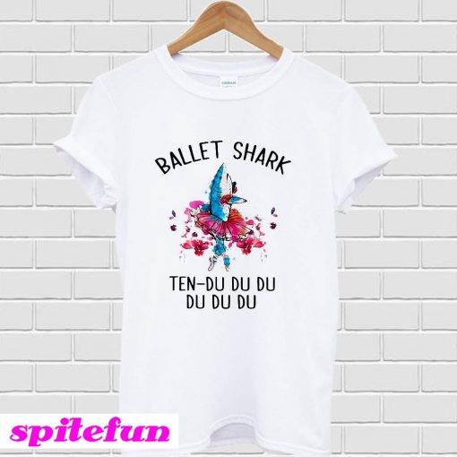 Ballet shark ten du du du du du du T-Shirt