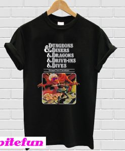 Dungeons and dragons and diners and dives T-Shirt