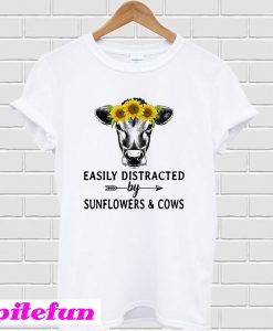 Easily distracted by sunflower and cows T-Shirt