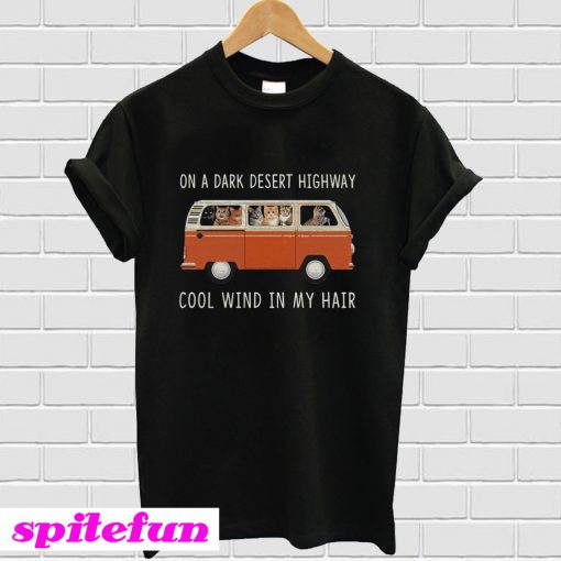 Hippie car and cat on a dark desert highway cool wind in my hair T-Shirt