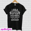 I Am A Nurse Not Your Waitress Drug Dealer Or Servant T-Shirt