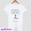 I Want To Break Free Queen T-Shirt
