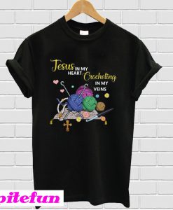 Jesus in my heart crocheling in my veins T-Shirt