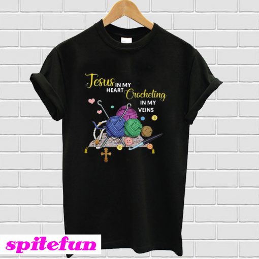 Jesus in my heart crocheling in my veins T-Shirt