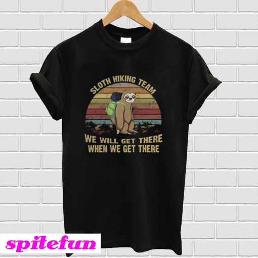 Sloth Hiking Team We Will Get There T-Shirt