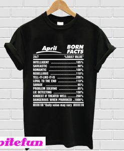 Born In April Born Facts T-Shirt