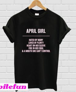 April girl loved by plenty T-Shirt