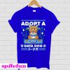 Adopt a Data Dog T-shirt