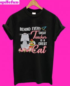 Behind every great teacher is a great cat T-Shirt