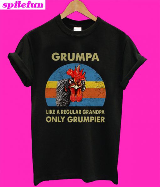 Chicken Grumpy like a regular grandpa only grumpier T-Shirt