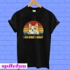 Corgi I do what I want T-shirt