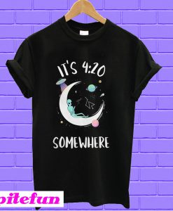 It’s 4:20 somewhere T-shirt