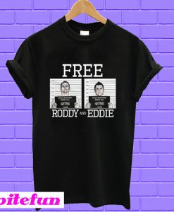 Free Roddy and Eddie T-shirt