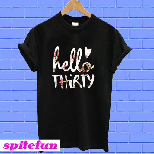 Floral hello thirty T-shirt