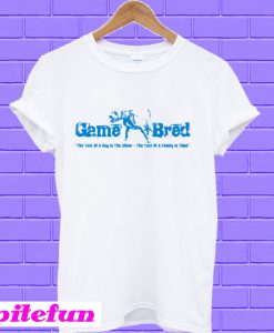 Game Bred T-shirt