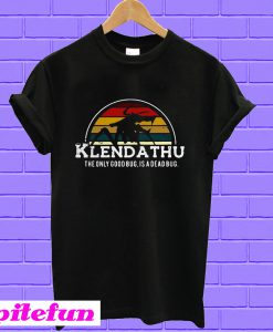 Klendathu the only good bug is a dead bug T-shirt