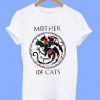 Mother of cat game of throne T-Shirt