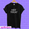 Not Today Arya Stark T-shirt