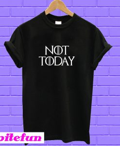 Not Today Arya Stark T-shirt