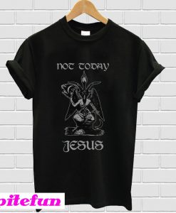 Satan Not today Jesus T-Shirt